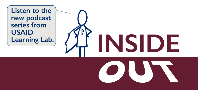 Inside Out Podcast Series Usaid Learning Lab