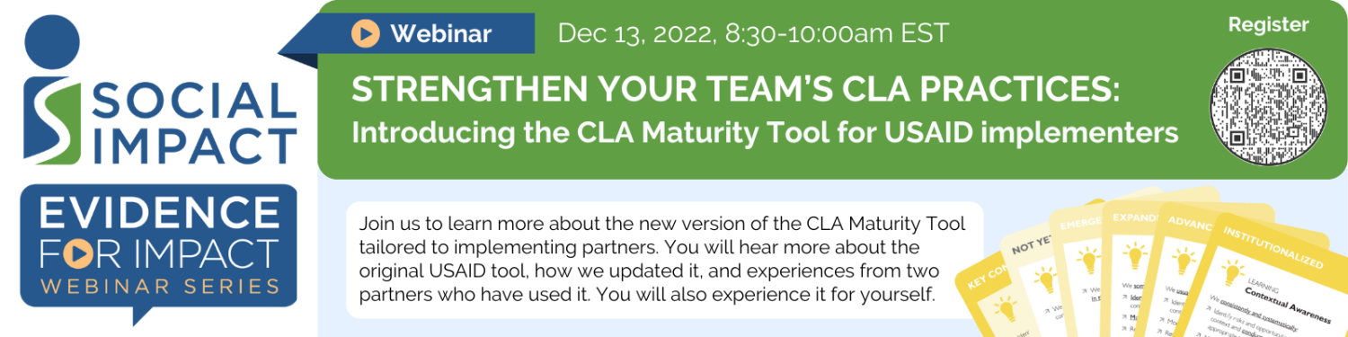 Social Impact's Evidence for Impact Webinar: Strengthen Your Team's CLA Practices: Introducing the CLA Maturity Tool for USAID Implementers