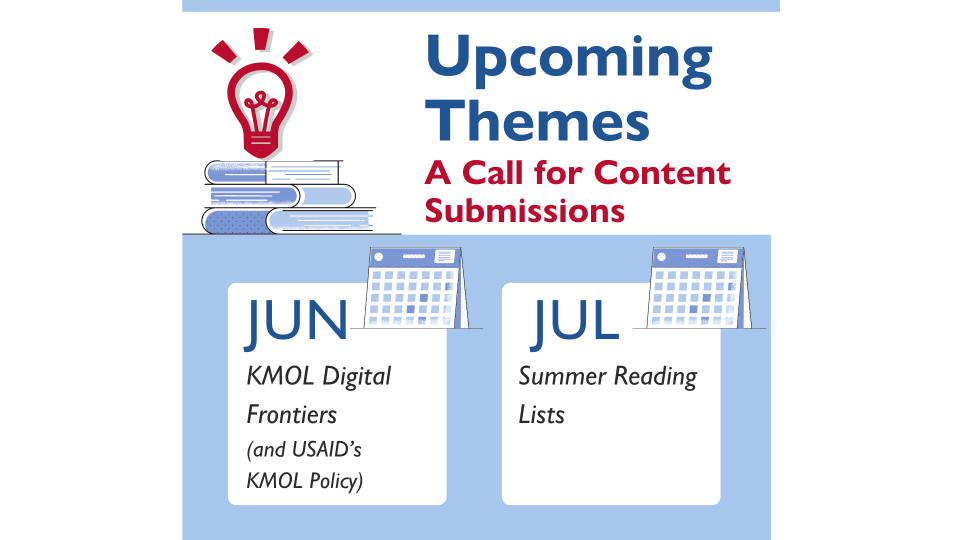 Upcoming Themes: A Call for Content Submissions. June: KMOL Digital Frontiers, July: Summer Reading Lists