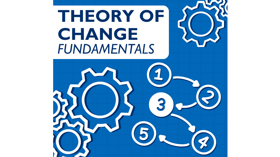 Theory of Change Fundamentals course now available!