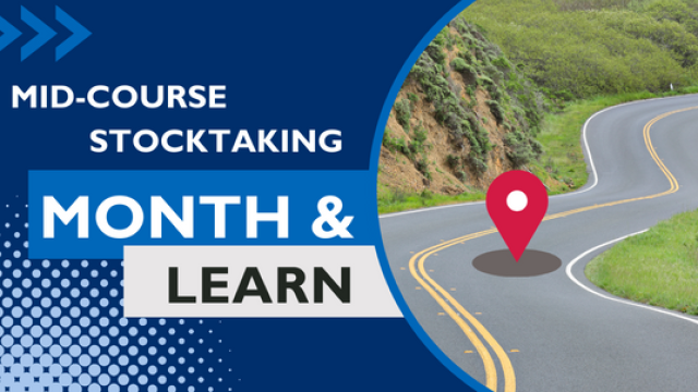 Month & Learn: Mid-Course Stocktaking