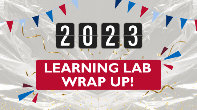 2023 Learning Lab Wrap Up!